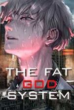 The Fat God System